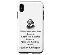 Citazione di Shakespeare - King Lear - Have More Than Thou Showest Custodia per iPhone XS Max