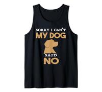 Citazione divertente Cane Sorry I can't My Dog Said No Humor Canotta
