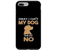 Citazione divertente Cane Sorry I can't My Dog Said No Humor Custodia per iPhone 7 Plus/8 Plus
