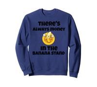 Citazione divertente con scritta in inglese "There's always money in the banana stand Felpa