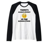 Citazione divertente con scritta in inglese "There's always money in the banana stand Maglia con Maniche Raglan