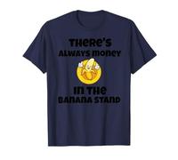 Citazione divertente con scritta in inglese "There's always money in the banana stand Maglietta
