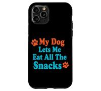 Citazione divertente del cane My Dog Lets Me Eat All The Snacks Custodia per iPhone 11 Pro