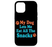 Citazione divertente del cane My Dog Lets Me Eat All The Snacks Custodia per iPhone 12/12 Pro
