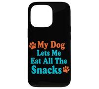 Citazione divertente del cane My Dog Lets Me Eat All The Snacks Custodia per iPhone 13 Pro
