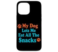 Citazione divertente del cane My Dog Lets Me Eat All The Snacks Custodia per iPhone 13 Pro Max