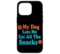 Citazione divertente del cane My Dog Lets Me Eat All The Snacks Custodia per iPhone 16 Pro