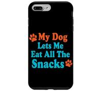 Citazione divertente del cane My Dog Lets Me Eat All The Snacks Custodia per iPhone 7 Plus/8 Plus