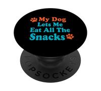 Citazione divertente del cane My Dog Lets Me Eat All The Snacks PopSockets PopGrip Adesivo