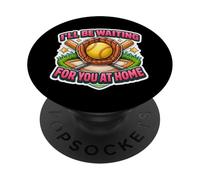 Citazione divertente del giocatore di softball I'll Be Waiting For You At Home PopSockets PopGrip Adesivo