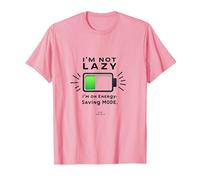 Citazione Divertente della Batteria I'm Not Lazy Energy Saving Mode Maglietta, Uomo, Rosa, S