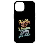 Citazione divertente della squadra Hello We Are That Dream Coworker Gag Joke Custodia per iPhone 14