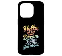 Citazione divertente della squadra Hello We Are That Dream Coworker Gag Joke Custodia per iPhone 15 Pro