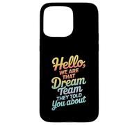 Citazione divertente della squadra Hello We Are That Dream Coworker Gag Joke Custodia per iPhone 15 Pro Max