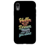 Citazione divertente della squadra Hello We Are That Dream Coworker Gag Joke Custodia per iPhone XR