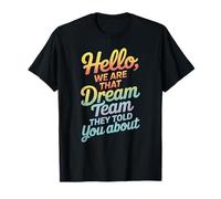 Citazione Divertente della Squadra Hello We Are That Dream Coworker Gag Joke Maglietta