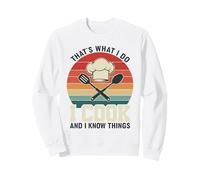 Citazione Divertente dello Chef I Cook And I Know Things Felpa