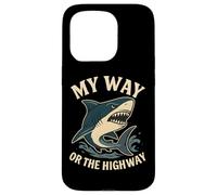 Citazione divertente dello squalo My Way or the Highway Custodia per iPhone 15 Pro