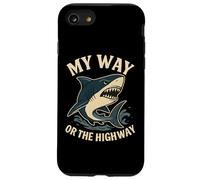 Citazione divertente dello squalo My Way or the Highway Custodia per iPhone SE (2020) / 7/8