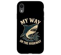 Citazione divertente dello squalo My Way or the Highway Custodia per iPhone XR