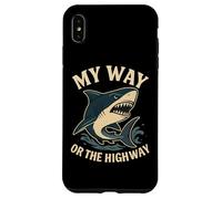 Citazione divertente dello squalo My Way or the Highway Custodia per iPhone XS Max