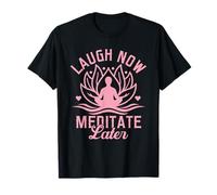 Citazione divertente dello yoga della risata I Laugh Now Meditate Later Maglietta