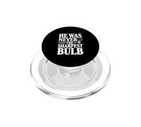 Citazione divertente "He Was Never The Sharpest Bulb PopSockets PopGrip per MagSafe