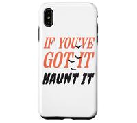 Citazione divertente "If You've Got It Haunt It" Custodia per iPhone XS Max
