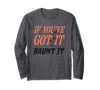 Citazione Divertente If You've Got It Haunt It Maglia a Manica