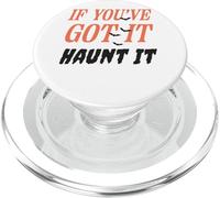 Citazione divertente "If You've Got It Haunt It" PopSockets PopGrip per MagSafe