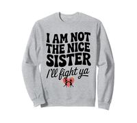 Citazione divertente I'm Not the Nice Sister Bold Funny Felpa