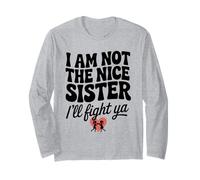 Citazione divertente I'm Not the Nice Sister Bold Funny Maglia a Manica