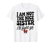 Citazione divertente I'm Not the Nice Sister Bold Funny Maglietta