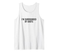 Citazione Divertente I'm Surrounded By Idiots Canotta