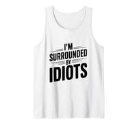 Citazione Divertente I'm Surrounded By Idiots Canotta
