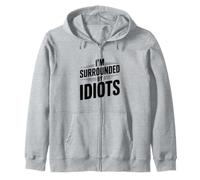 Citazione Divertente I'm Surrounded By Idiots Felpa con Cappuccio