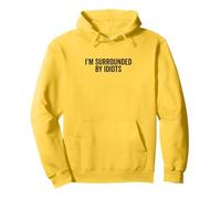 Citazione Divertente I'm Surrounded By Idiots Felpa con Cappuccio