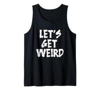 Citazione divertente Let's Get Weird Canotta