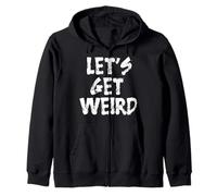 Citazione divertente Let's Get Weird Felpa con Cappuccio