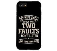 Citazione divertente marito mia moglie dice che ho solo due difetti Custodia per iPhone SE (2020) / 7/8