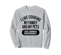 Citazione Divertente Mi Piace Cucinare la mia Famiglia e i Miei Animali Domestici usano virgole Felpa