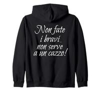 Citazione Divertente, Non Fate i bravi... Serve a Un Cazzo! Felpa con Cappuccio