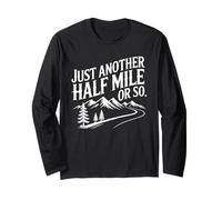 Citazione Divertente per Escursioni Just Another Half Mile Or So Mountain Maglia a Manica