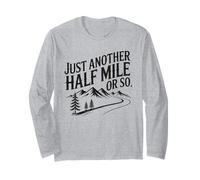 Citazione Divertente per Escursioni Just Another Half Mile Or So Mountain Maglia a Manica
