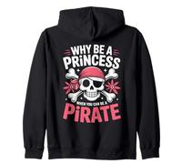 Citazione Divertente perché Essere Una Principessa Quando puoi Essere Un Pirata Felpa con Cappuccio