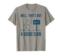 Citazione Divertente Sarcastic Bad Well Not A Good Sign Maglietta