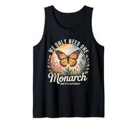 Citazione divertente "We Only Need One Monarch and It's A Butterfly" Canotta