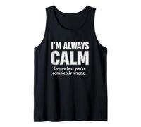 Citazione I'm Always Calm Even When You're Completely Wrong Canotta