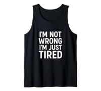 Citazione I'm Not Wrong Just Tired Canotta