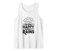 Citazione I'm Only Happy When It Rains Canotta